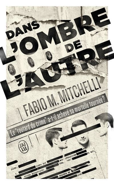 Dans l'ombre de l'autre Librement inspiré de l'escalade criminelle de Francis Heaulme