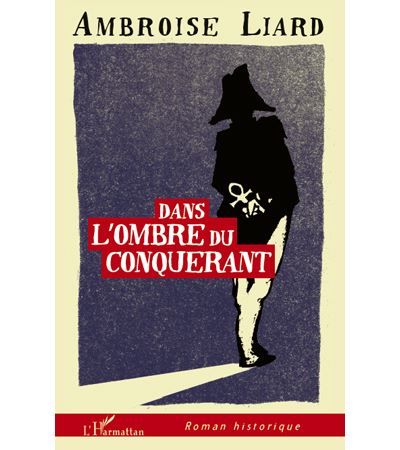 Dans l'ombre du conquérant