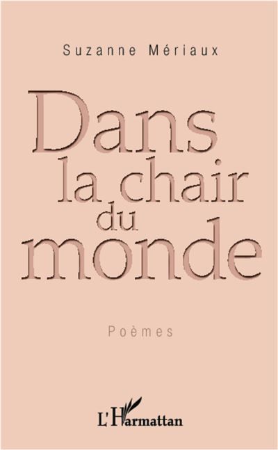 Dans la chair du monde Poèmes
