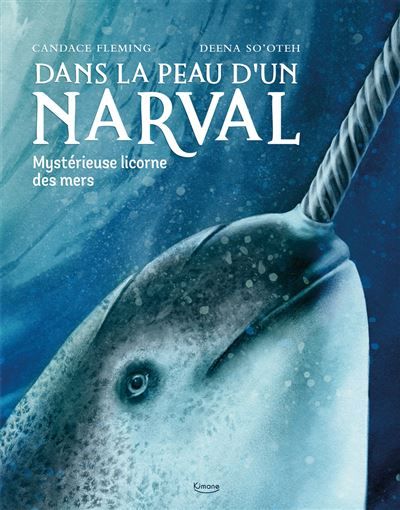 Dans la peau d'un narval - Mystérieuse licorne des mers