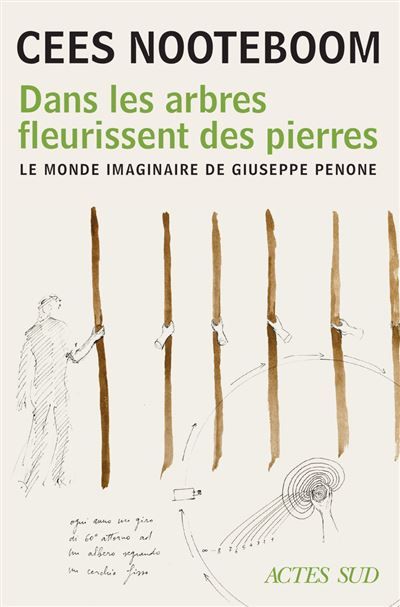 Dans les arbres fleurissent des pierres Le monde imaginaire de Giuseppe Penone
