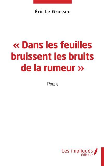 Dans les feuilles bruissent les bruits de la rumeur Poésie