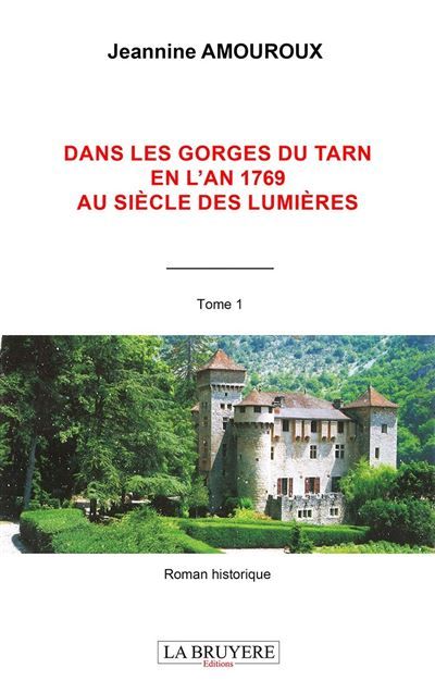Dans les gorges du tarn en l'an 1769 au siecle des lumieres tome 1