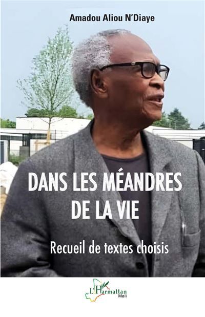 Dans les méandres de la vie Recueil de textes choisis