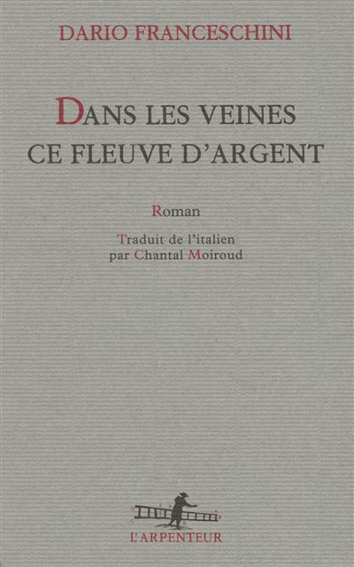 Dans les veines ce fleuve d'argent