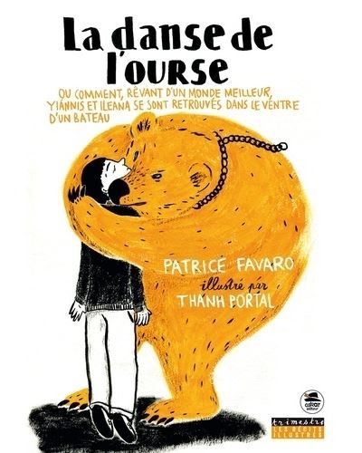 Danse de l'ourse (la) Ou comment, rêvant dun monde meilleur, yiánnis et ileana se sont retrouvés dans
