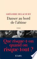 Couverture de Danser au bord de l'abîme par Grégoire Delacourt