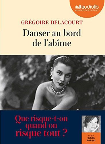 Couverture de Danser au bord de l'abîme: Livre audio 1 CD MP3 par Delacourt, Grégoire