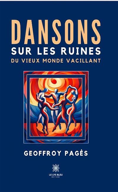 Dansons sur les ruines du vieux monde vacillant