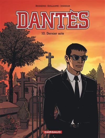 Dantès - Tome 10 - Dernier acte - Erik Juszezak