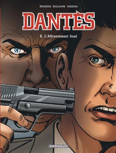 Dantès - Tome 6 - L'Affrontement final - Erik Juszezak