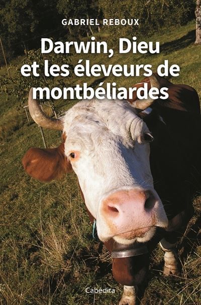 Darwin, dieu et les eleveurs de montbeliardes