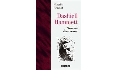 Dashiell Hammett Parcours d'une œuvre