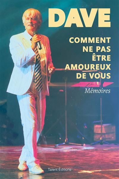 Dave, Comment ne pas être amoureux de vous Mémoires