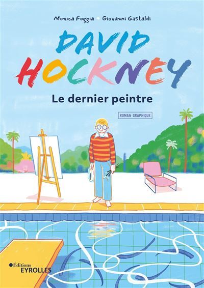 David Hockney, le dernier peintre Le dernier peintre / roman graphique