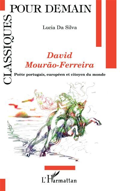 David Mourao-Ferreira Poète portugais, européen et citoyen du monde