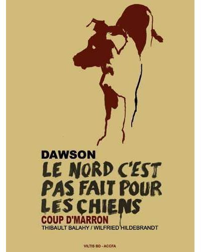 Dawson  - Le Nord c'est pas fait pour les chiens Livre avec un CD