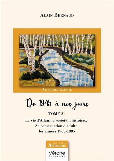 Couverture de De 1945 à nos jours Tome 2 : La vie d'Allan, la société, l'histoire... Sa construction d'adulte, les…