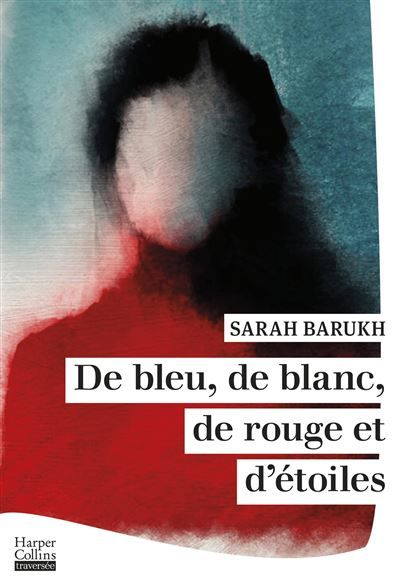De bleu, de blanc, de rouge et d'étoiles Le nouveau roman choral de Sarah Barukh