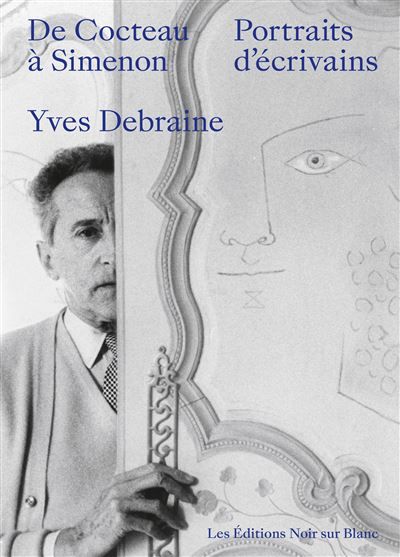 De Cocteau à Simenon Portraits d'écrivains