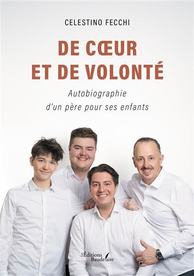 De coeur et de volonté Autobiographie d'un père pour ses enfants