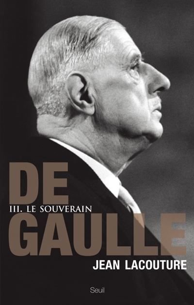 De Gaulle Le souverain (1959-1970), tome 3
