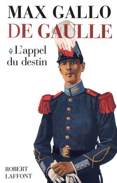 De Gaulle - Tome 1 L'Appel du destin - 1890-1940 Tome 1  L'appel du destin 1890-1940