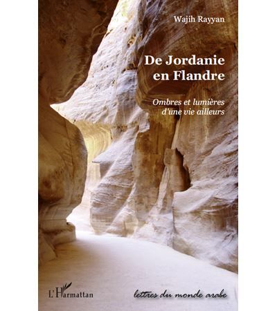 De Jordanie en Flandre Ombres et lumières d'une vie ailleurs