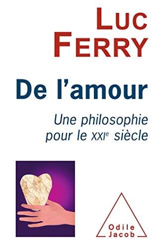 De l'amour Une philosophie pour le XXIe siècle
