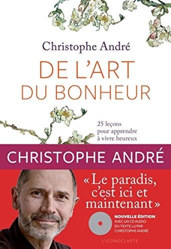 De l'art du bonheur 25 leçons pour apprendre à vivre heureux