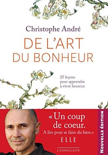 De l'art du bonheur 25 leçons pour apprendre à vivre heureux