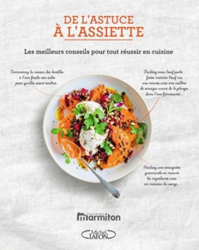 De l'astuce à l'assiette Les meilleurs conseils pour tout réussir en cuisine