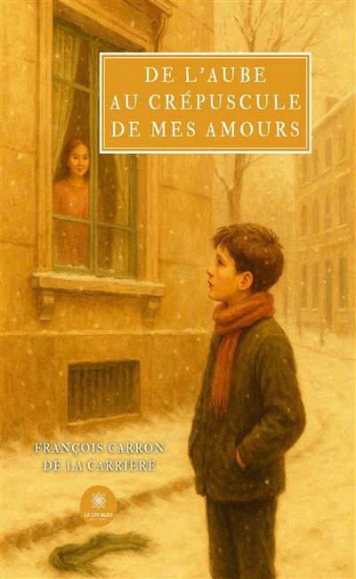De l'aube au crépuscule de mes amours
