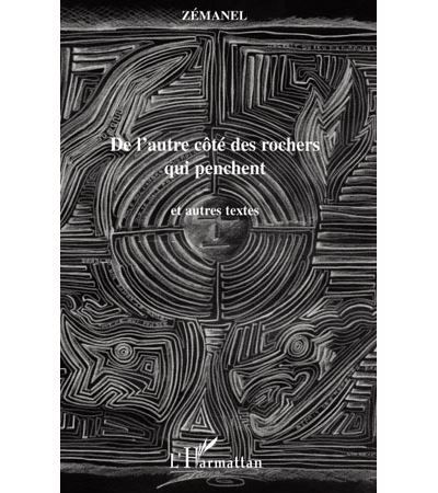 De l'autre côté des rochers qui pensent Et autres textes