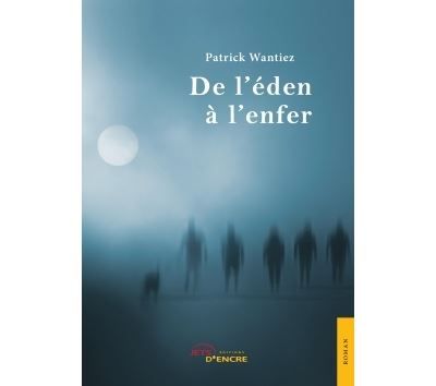 De l'éden à l'enfer