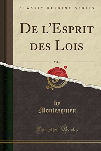 De l'Esprit des Lois, Vol. 3 (Classic Reprint)