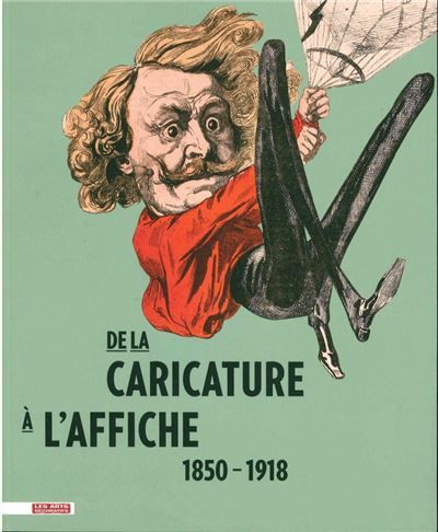 De la caricature à l'affiche 1850 - 1918