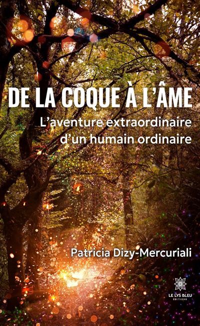 De la coque à l'âme L'aventure extraordinaire d'un humain ordinaire