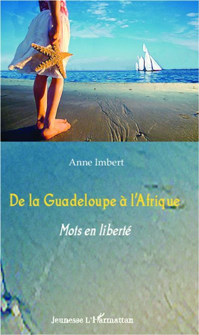 De la Guadeloupe à l'Afrique Mots en liberté
