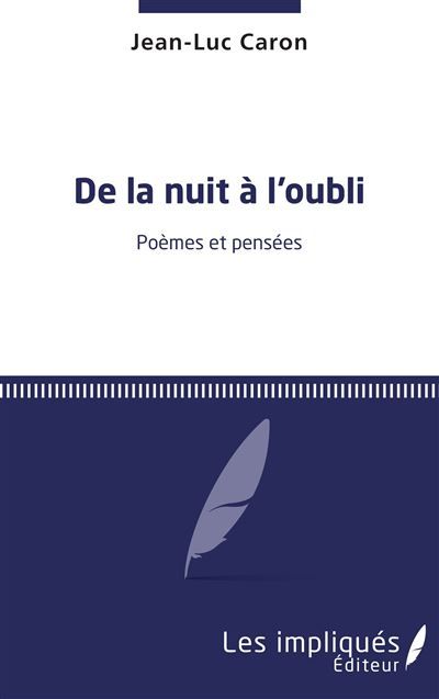 De la nuit à l'oubli Poèmes et pensées