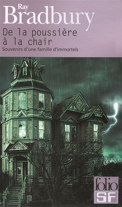 De la poussière à la chair Souvenirs d'une famille d'immortels