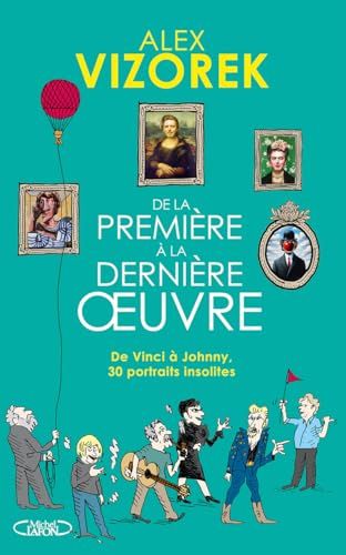 De la première à la dernière oeuvre - De Vinci à Johnny