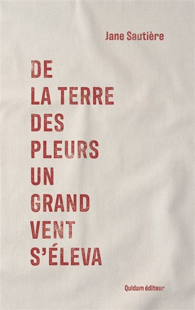 De la terre des pleurs un grand vent s’éleva