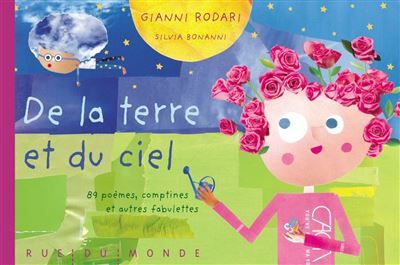 De la terre et du ciel 101 poèmes, comptines et autres fabulettes