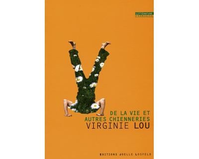De la vie et autres chienneries