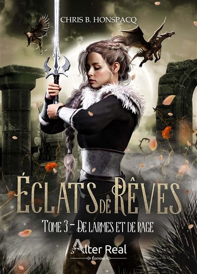 De larmes et de rage Eclats de rêves - T03