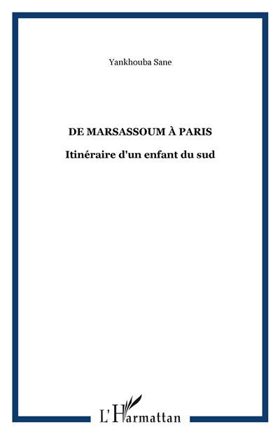 De Marsassoum à Paris Itinéraire d'un enfant du sud