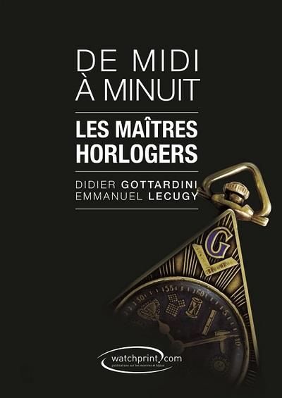 De Midi à Minuit Les maîtres horlogers
