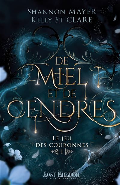 De miel et de cendres Le jeu des couronnes 1