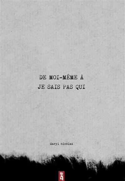 De moi-même à je sais pas qui